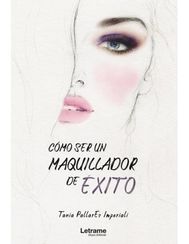 Cómo ser un maquillador de éxito