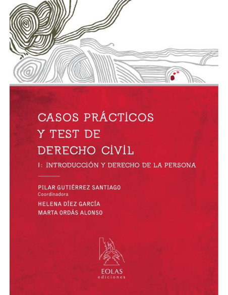 Casos prácticos y test de derecho civil i :INTRODUCCIÓN Y DERECHO DE LA PERSONA