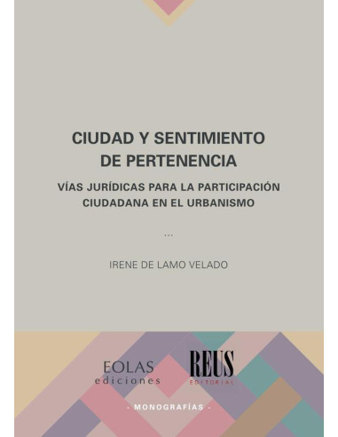 Ciudad y sentimiento de pertenencia :Vías jurídicas para la participación ciudadana en el urbanismo