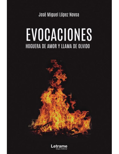 Evocaciones. Hoguera de amor y llama de olvido