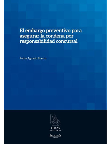 El embargo preventivo para asegurar la condena por responsabilidad concursal