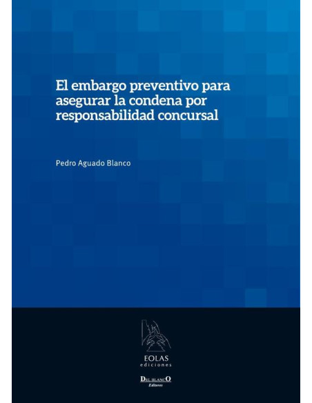 El embargo preventivo para asegurar la condena por responsabilidad concursal