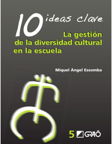 10 Ideas Clave. La gestión de la diversidad cultural en la escuela