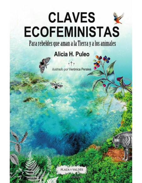 Claves ecofeministas :Para rebeldes que aman a la Tierra y a los animales