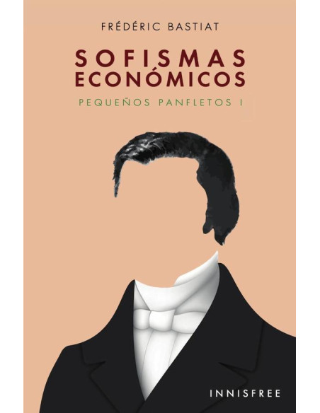 Sofismas económicos i :PEQUEÑOS PANFLETOS I