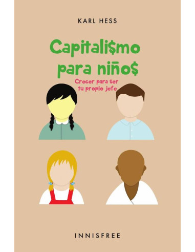 Capitalismo para niños :CRECER PARA SER TU PROPIO JEFE