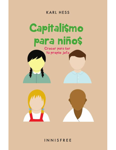 Capitalismo para niños :CRECER PARA SER TU PROPIO JEFE