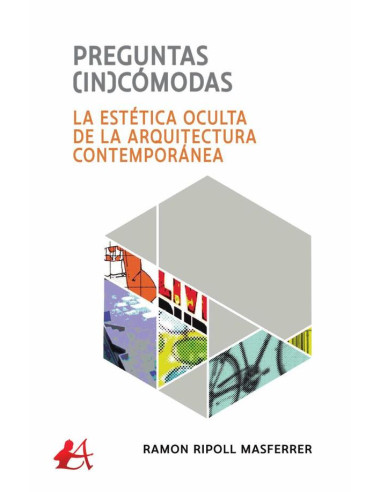 Preguntas incómodas:La estética oculta de la arquitectura contemporánea