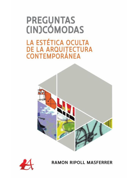 Preguntas incómodas:La estética oculta de la arquitectura contemporánea