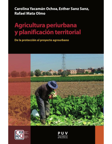 Agricultura periurbana y planificación territorial:De la protección al proyecto agrourbano