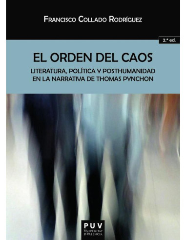 El orden del caos:Literatura, política y posthumanidad en la narrativa de Thomas Pynchon