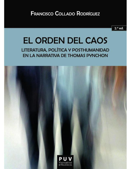 El orden del caos:Literatura, política y posthumanidad en la narrativa de Thomas Pynchon