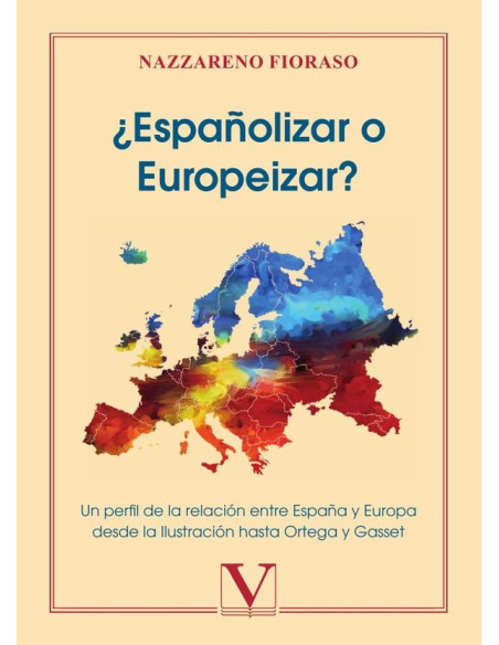 ¿Españolizar o Europeizar?:Un perfil de la relación entre España y Europa desde la Ilustración hasta Ortega y Gasset