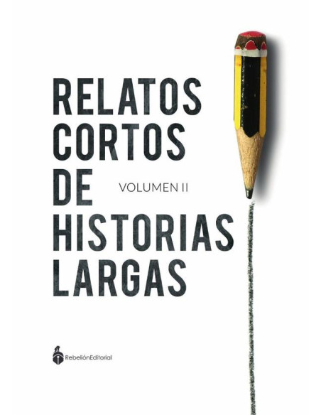 Relatos Cortos de Historias Largas:Volumen II