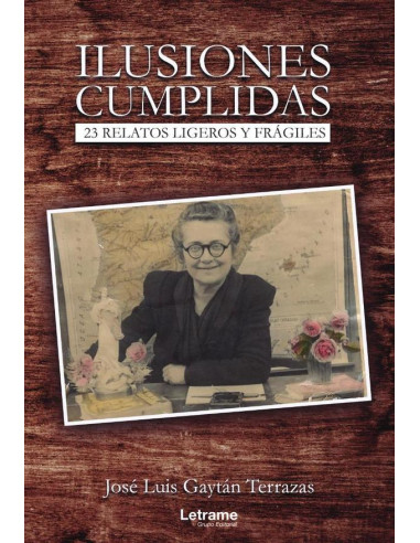 Ilusiones cumplidas. 23 relatos ligeros y frágiles