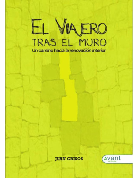 El viajero tras el muro :UN CAMINO HACIA LA RENOVACIÓN INTERIOR