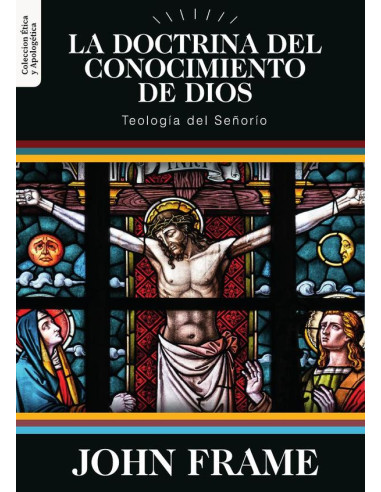 La Doctrina del Conocimiento de Dios:Teologia del Señorio