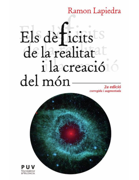 Els dèficits de la realitat i la creació del món (2a. ed):2a. edició corregida i augmentada