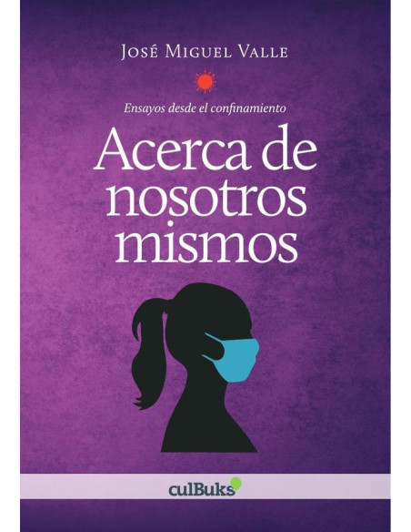 Acerca de nosotros mismos:Ensayos desde el confinamiento