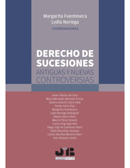 Derecho de sucesiones: antiguas y nuevas controversias.