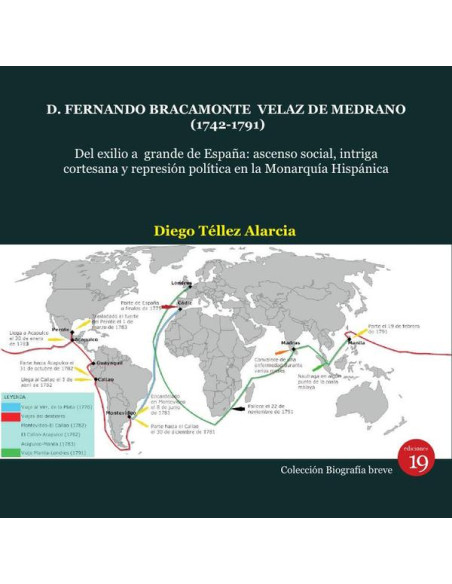 D. Fernando Bracamonte Velaz de Medrano (1742-1791). Del exilio a grande de España: ascenso social, intriga cortesana y represión política en la Monarquía Hispánica