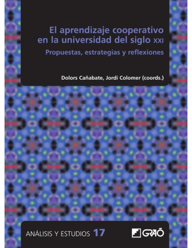 El aprendizaje cooperativo en la universidad del siglo XXI:Propuestas, estrategias y reflexiones