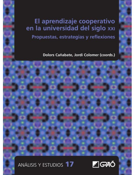 El aprendizaje cooperativo en la universidad del siglo XXI:Propuestas, estrategias y reflexiones