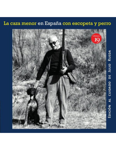 La caza menor con escopeta y perro (en la España del siglo XIX al XXI)