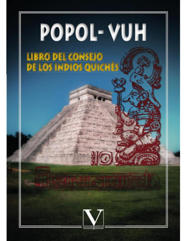 Popol-Vuh:Libro del consejo de los indios quichés