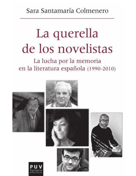 La querella de los novelistas:La lucha por la memoria en la literatura española (1990-2010)