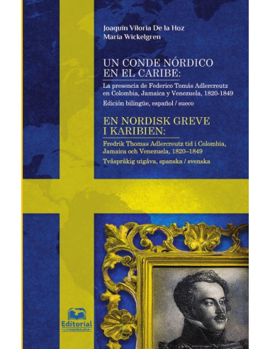 Un conde nórdico en el Caribe:La presencia de Federico Tomás Adlercreutz en Colombia, Jamaica y Venezuela, 1820-1849