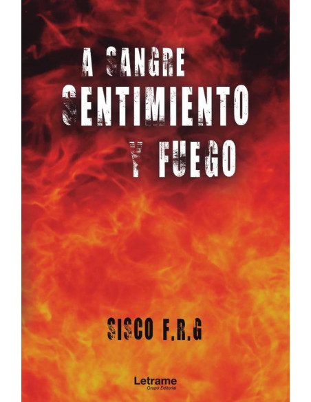 A sangre, sentimiento y fuego