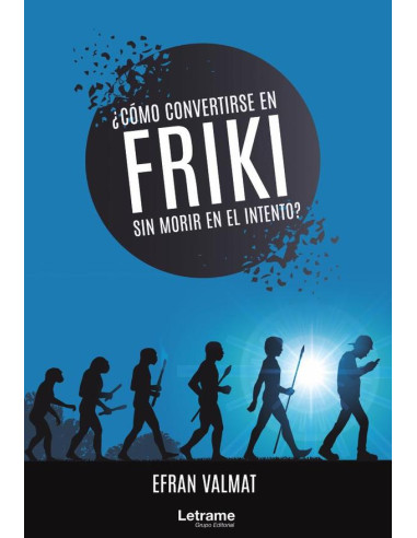 ¿Cómo convertirse en friki sin morir en el intento?