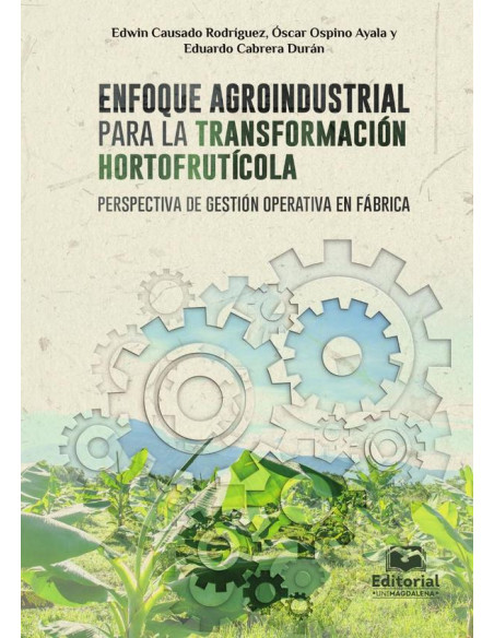 Enfoque agroindustrial para la transformación hortofrutícola: perspectiva de gestión operativa en fábrica