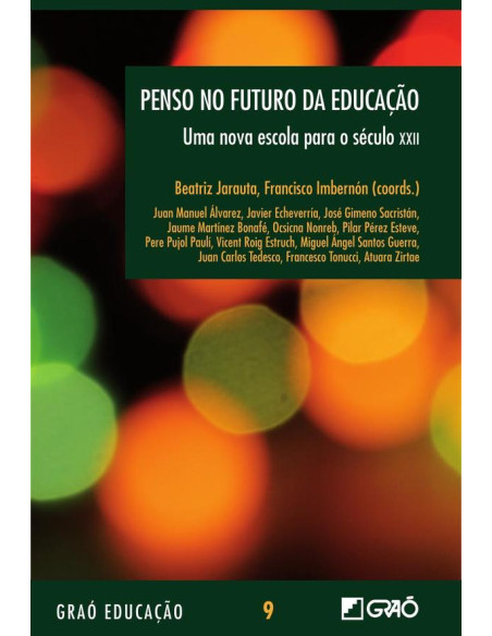 Penso no futuro da Educaçäo:Uma nova escola para o século XXII