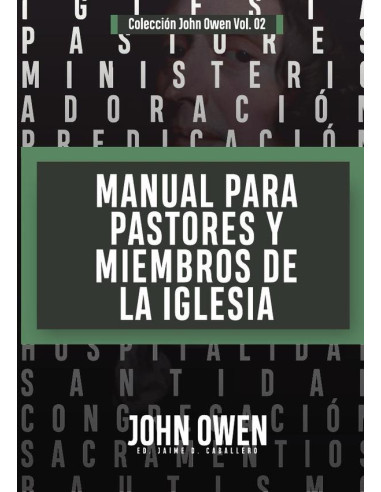 Manual para pastores y miembros de la iglesia :La Adoración Congregacional y Disciplina Eclesiástica