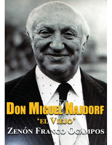 Don Miguel Najdorf,:el Viejo