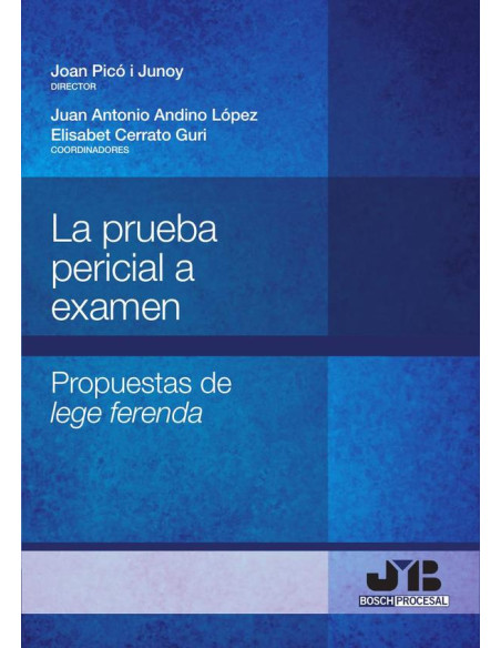 La prueba pericial a examen.:Propuestas de lege ferenda.