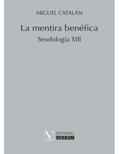 La mentira benéfica:Seudología XIII