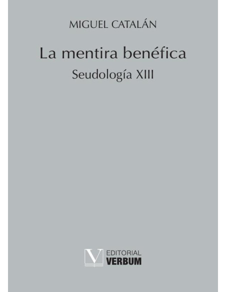 La mentira benéfica:Seudología XIII