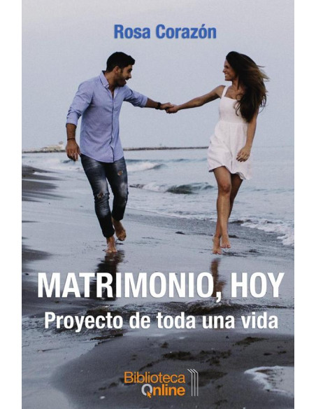 Matrimonio, Hoy: Proyecto de toda una vida