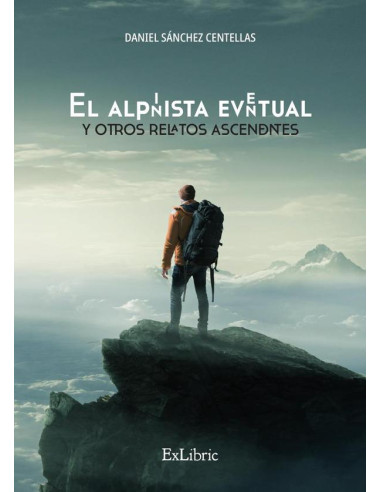 El alpinista eventual y otros relatos ascendentes