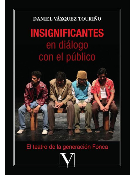 Insignificantes en diálogo con el público:El teatro de la generación Fonca