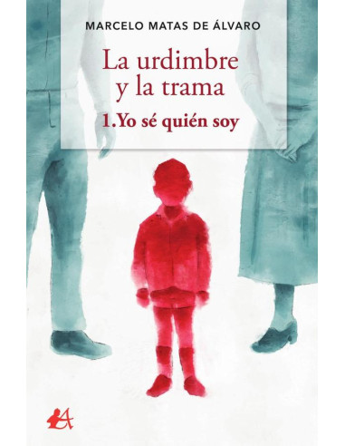 La urdimbre y la trama:1. Yo sé quién soy