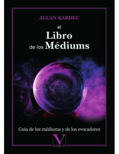 El libro de los Médiums:Guía de los médiums y de los evocadores