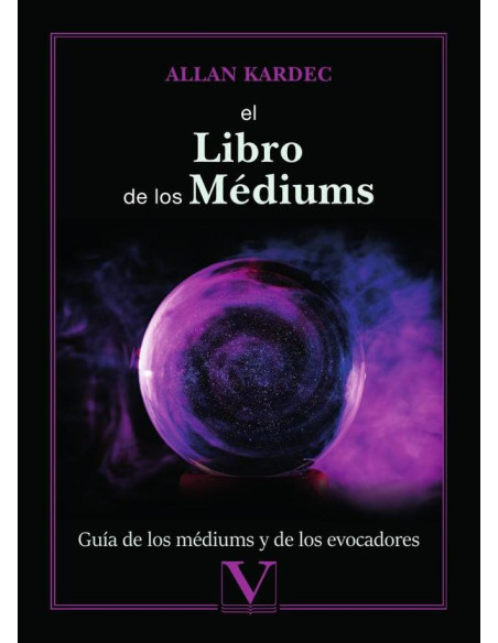 El libro de los Médiums:Guía de los médiums y de los evocadores