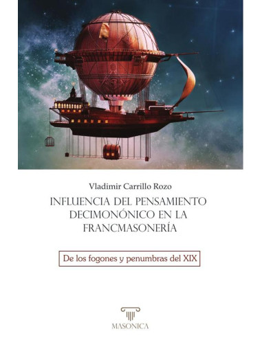 Influencia del pensamiento decimonónico en la francmasonería:De los fogones y penumbras del XIX