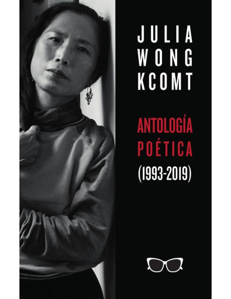 Antología poética de Julia Wong (1993-2019)