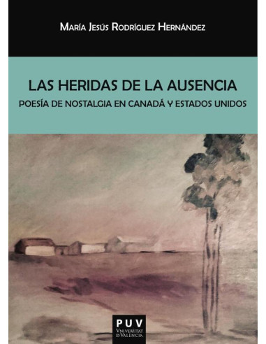 Las heridas de la ausencia:Poesía de nostalgia en Canadá y Estados Unidos