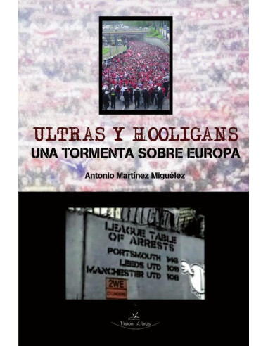 Ultras y hooligans. Una tormenta sobre Europa